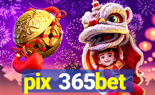 pix 365bet